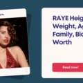 RAYE Height